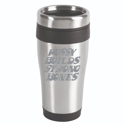 Pussy Builds Strong Bones Funny Meme 16oz Travel Tumbler