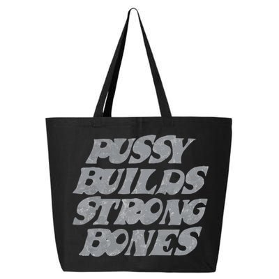 Pussy Builds Strong Bones Funny Meme 25L Jumbo Tote