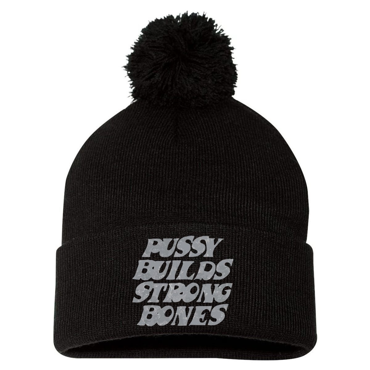 Pussy Builds Strong Bones Funny Meme Pom Pom 12in Knit Beanie