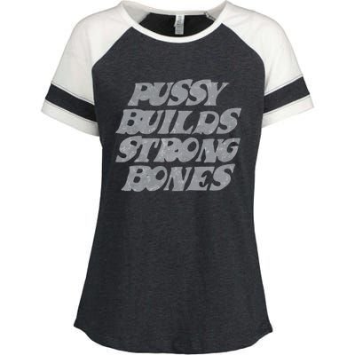 Pussy Builds Strong Bones Funny Meme Enza Ladies Jersey Colorblock Tee