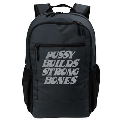 Pussy Builds Strong Bones Funny Meme Daily Commute Backpack