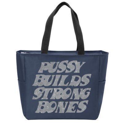 Pussy Builds Strong Bones Funny Meme Zip Tote Bag