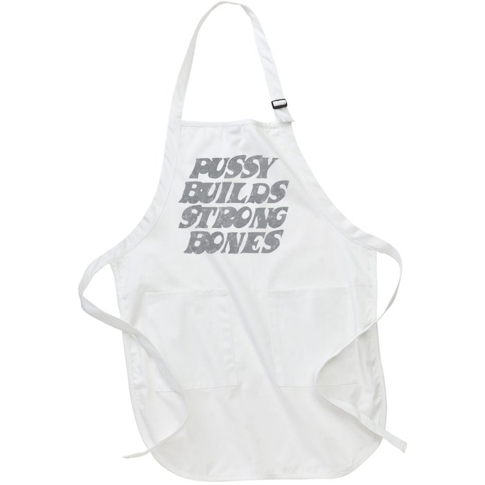 Pussy Builds Strong Bones Funny Meme Full-Length Apron With Pockets