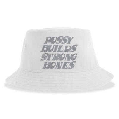 Pussy Builds Strong Bones Funny Meme Sustainable Bucket Hat