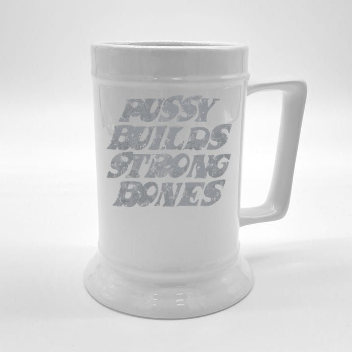 Pussy Builds Strong Bones Funny Meme Beer Stein