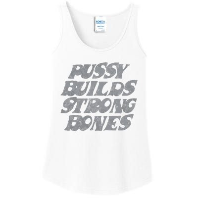 Pussy Builds Strong Bones Funny Meme Ladies Essential Tank