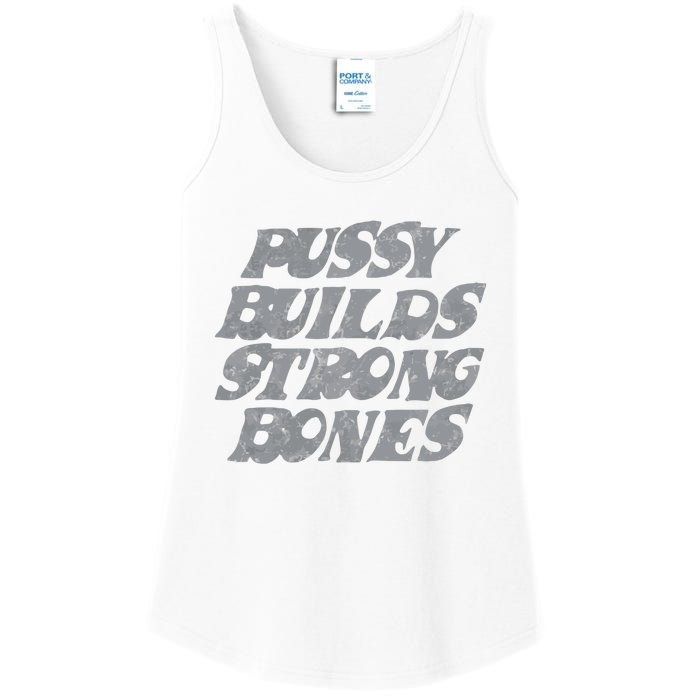 Pussy Builds Strong Bones Funny Meme Ladies Essential Tank