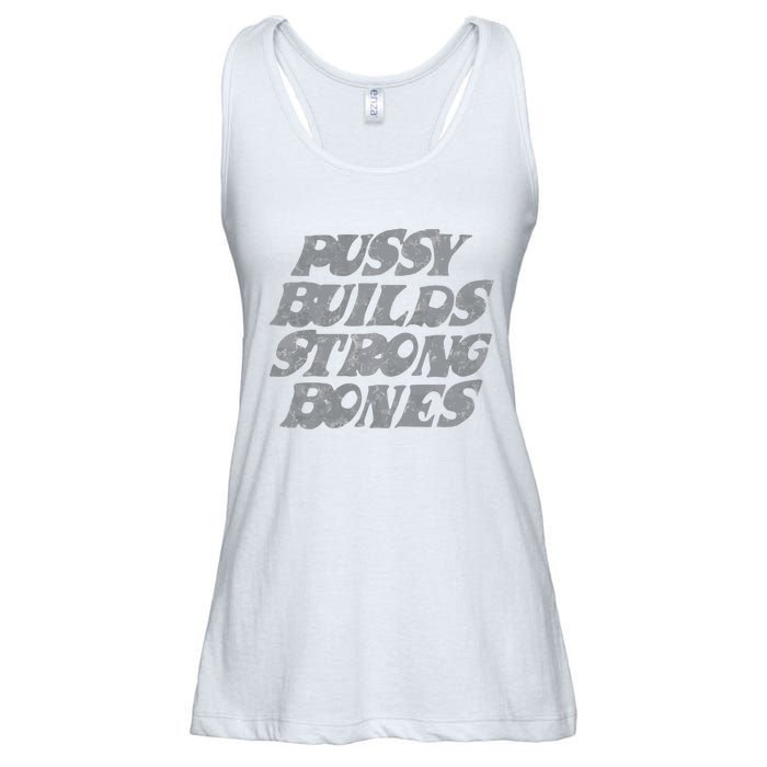 Pussy Builds Strong Bones Funny Meme Ladies Essential Flowy Tank