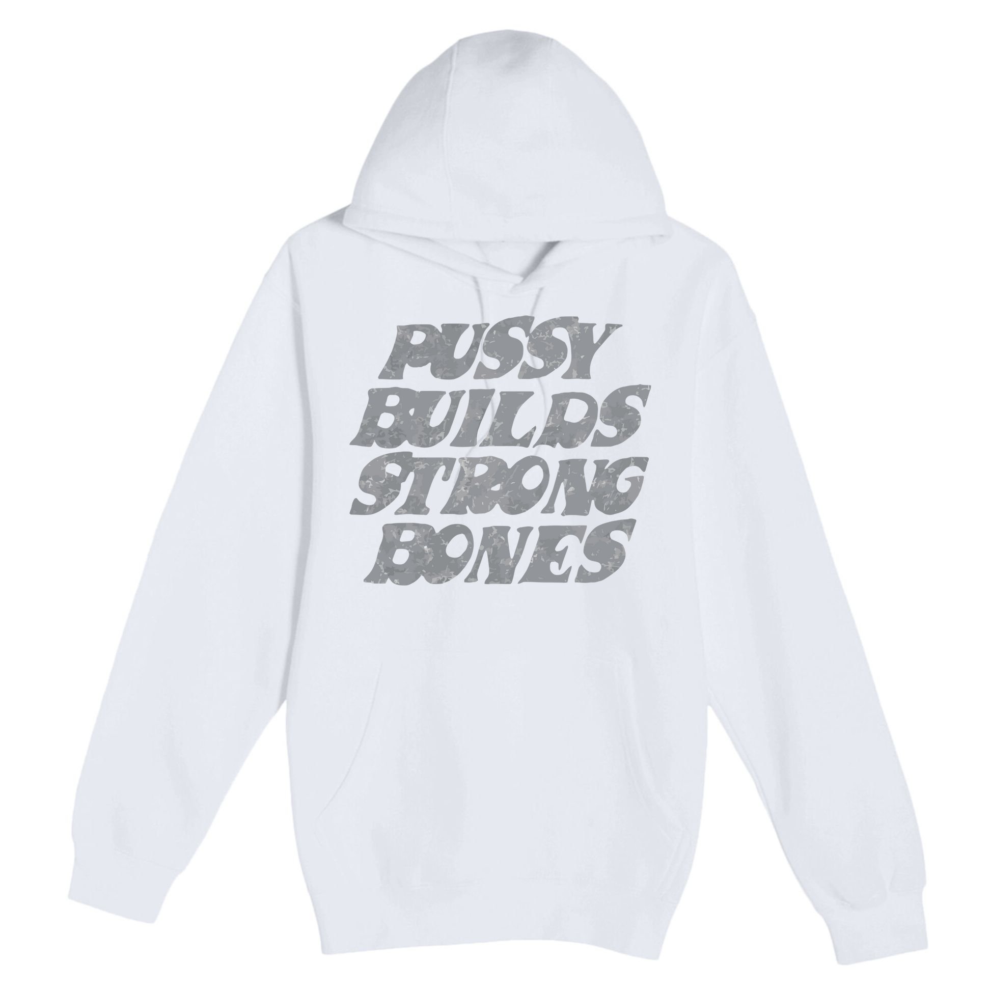 Pussy Builds Strong Bones Funny Meme Premium Pullover Hoodie
