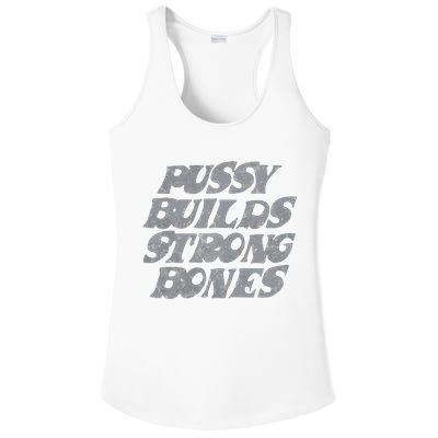 Pussy Builds Strong Bones Funny Meme Ladies PosiCharge Competitor Racerback Tank