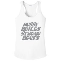 Pussy Builds Strong Bones Funny Meme Ladies PosiCharge Competitor Racerback Tank