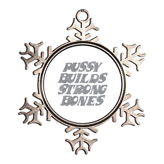 Pussy Builds Strong Bones Funny Meme Metallic Star Ornament