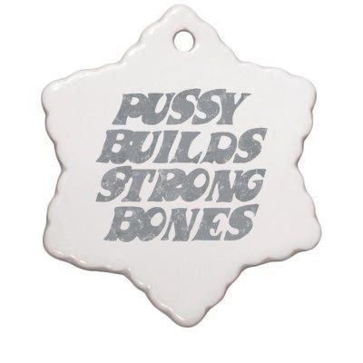 Pussy Builds Strong Bones Funny Meme Ceramic Star Ornament