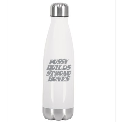 Pussy Builds Strong Bones Funny Meme Stainless Steel Insulated Water Bottle