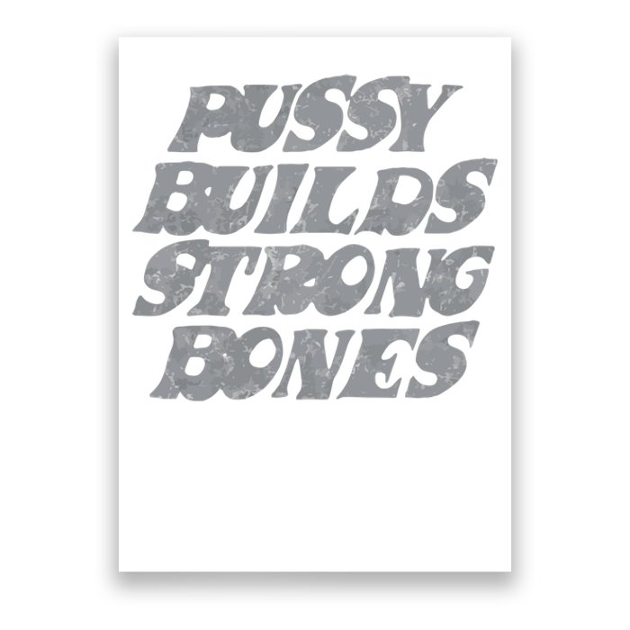 Pussy Builds Strong Bones Funny Meme Poster