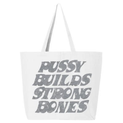 Pussy Builds Strong Bones Funny Meme 25L Jumbo Tote