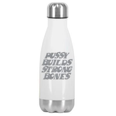 Pussy Builds Strong Bones Funny Meme Stainless Steel Insulated Water Bottle