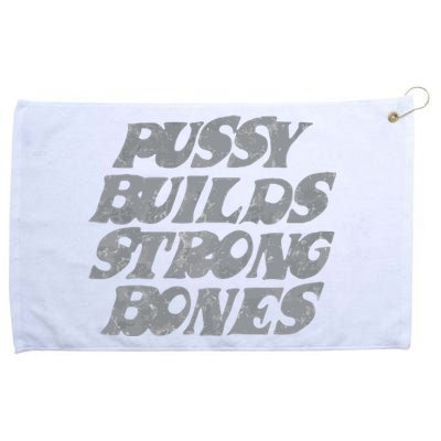 Pussy Builds Strong Bones Funny Meme Grommeted Golf Towel