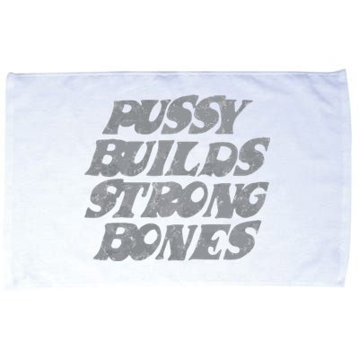 Pussy Builds Strong Bones Funny Meme Microfiber Hand Towel