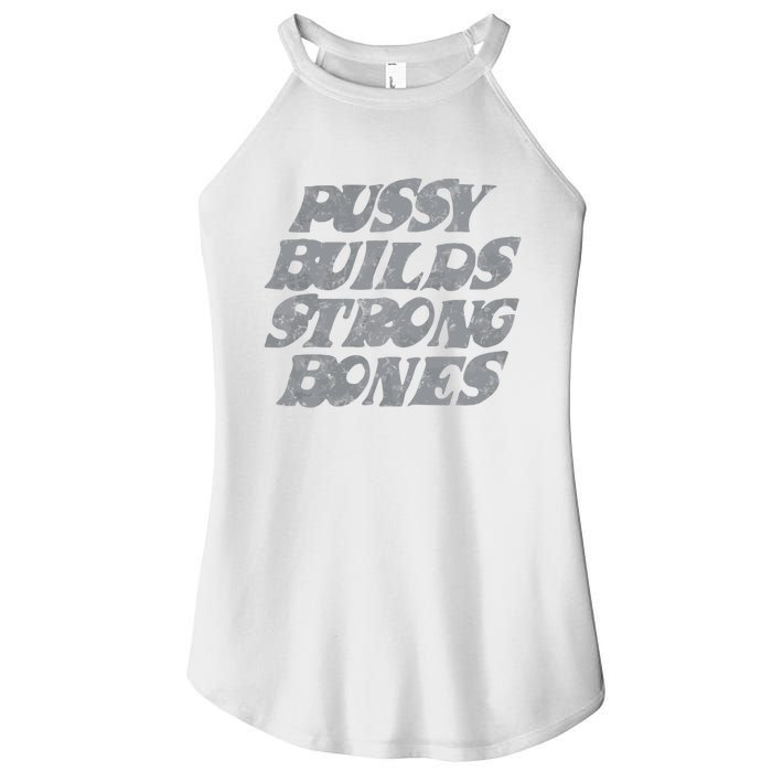 Pussy Builds Strong Bones Funny Meme Women's Perfect Tri Rocker Tank