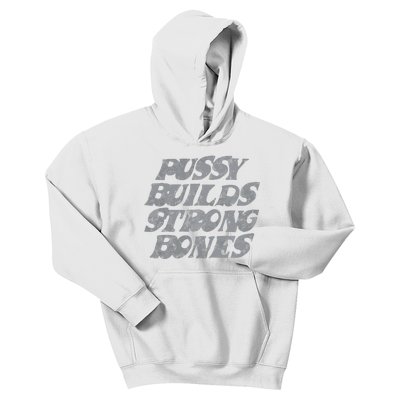 Pussy Builds Strong Bones Funny Meme Kids Hoodie