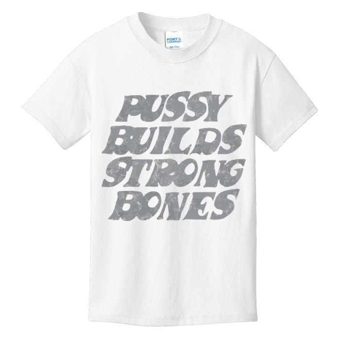Pussy Builds Strong Bones Funny Meme Kids T-Shirt