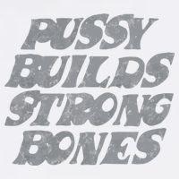 Pussy Builds Strong Bones Funny Meme Kids T-Shirt