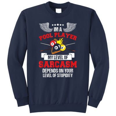 Pool Billiard Snooker Im A Pool Player My Level Of Sarcasm Gift Sweatshirt