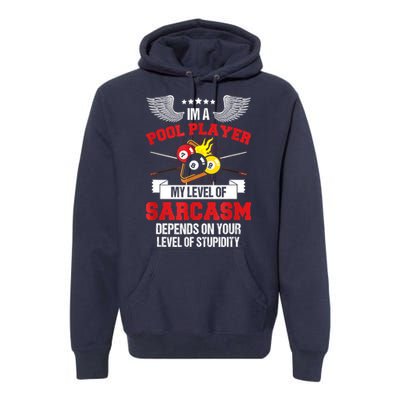 Pool Billiard Snooker Im A Pool Player My Level Of Sarcasm Gift Premium Hoodie