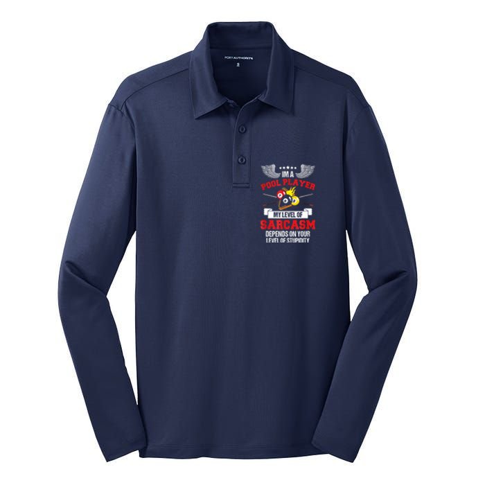 Pool Billiard Snooker Im A Pool Player My Level Of Sarcasm Gift Silk Touch Performance Long Sleeve Polo