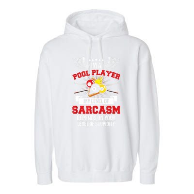 Pool Billiard Snooker Im A Pool Player My Level Of Sarcasm Gift Garment-Dyed Fleece Hoodie