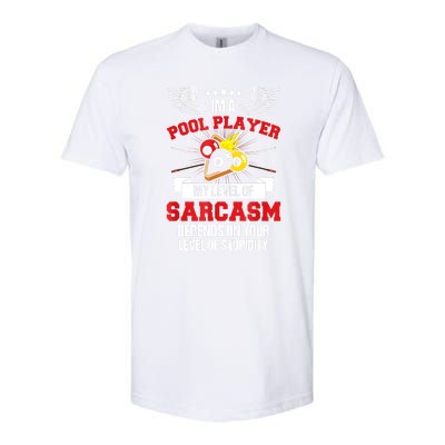 Pool Billiard Snooker Im A Pool Player My Level Of Sarcasm Gift Softstyle CVC T-Shirt