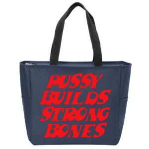 Pussy Builds Strong Bones Zip Tote Bag