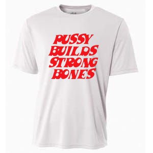 Pussy Builds Strong Bones Cooling Performance Crew T-Shirt