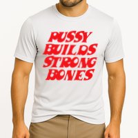 Pussy Builds Strong Bones Cooling Performance Crew T-Shirt
