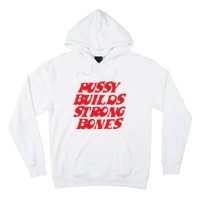 Pussy Builds Strong Bones Hoodie