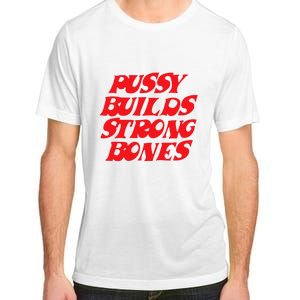 Pussy Builds Strong Bones Adult ChromaSoft Performance T-Shirt