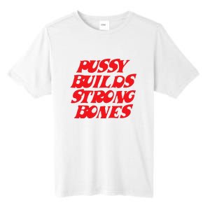 Pussy Builds Strong Bones Tall Fusion ChromaSoft Performance T-Shirt