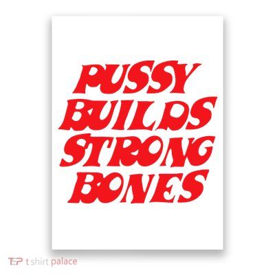 Pussy Builds Strong Bones Poster