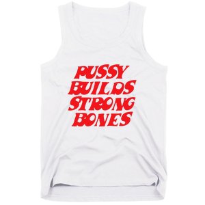 Pussy Builds Strong Bones Tank Top