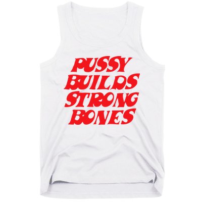 Pussy Builds Strong Bones Tank Top