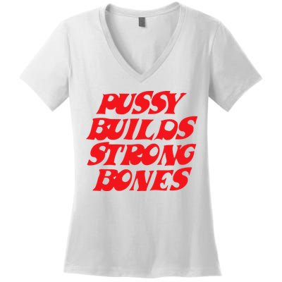 Pussy Builds Strong Bones Women's V-Neck T-Shirt
