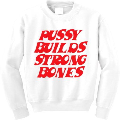 Pussy Builds Strong Bones Kids Sweatshirt