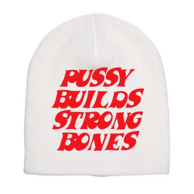 Pussy Builds Strong Bones Short Acrylic Beanie