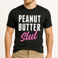 Peanut Butter Slut Peanut Butter Lover Peanut Butter Humor Gift Cooling Performance Crew T-Shirt