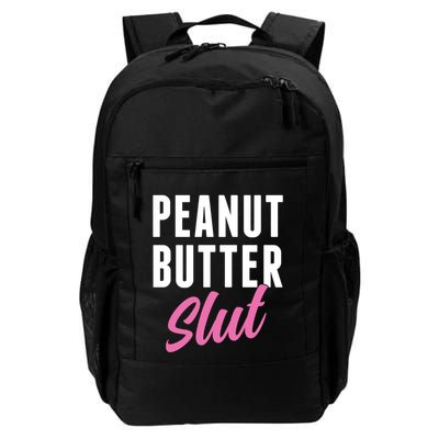 Peanut Butter Slut Peanut Butter Lover Peanut Butter Humor Gift Backpack