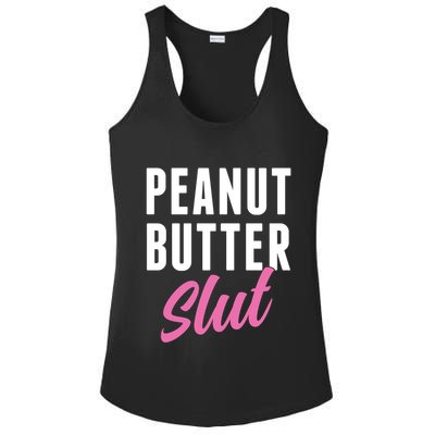 Peanut Butter Slut Peanut Butter Lover Peanut Butter Humor Gift Ladies PosiCharge Competitor Racerback Tank