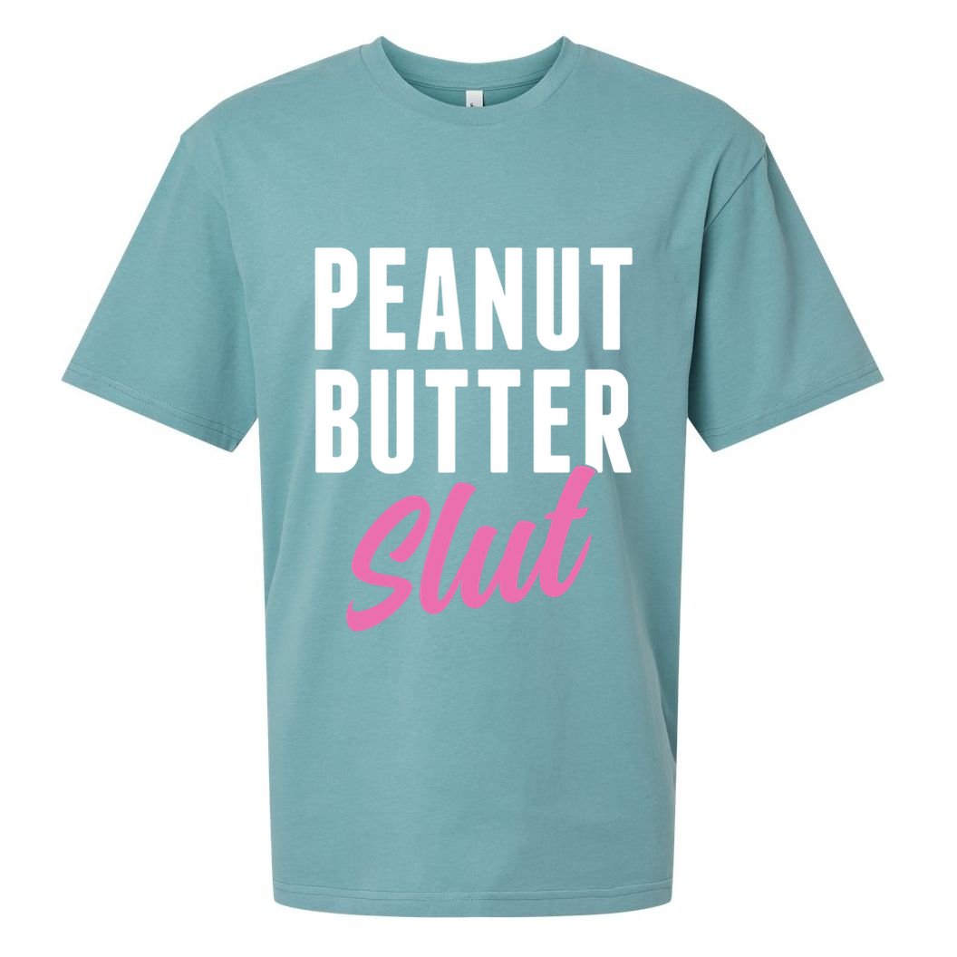 Peanut Butter Slut Peanut Butter Lover Peanut Butter Humor Gift Sueded Cloud Jersey T-Shirt