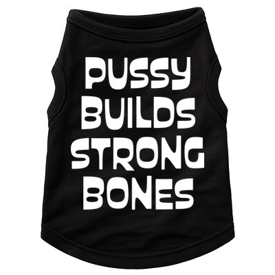 PUSSY BUILDS STRONG BONES Doggie Tank