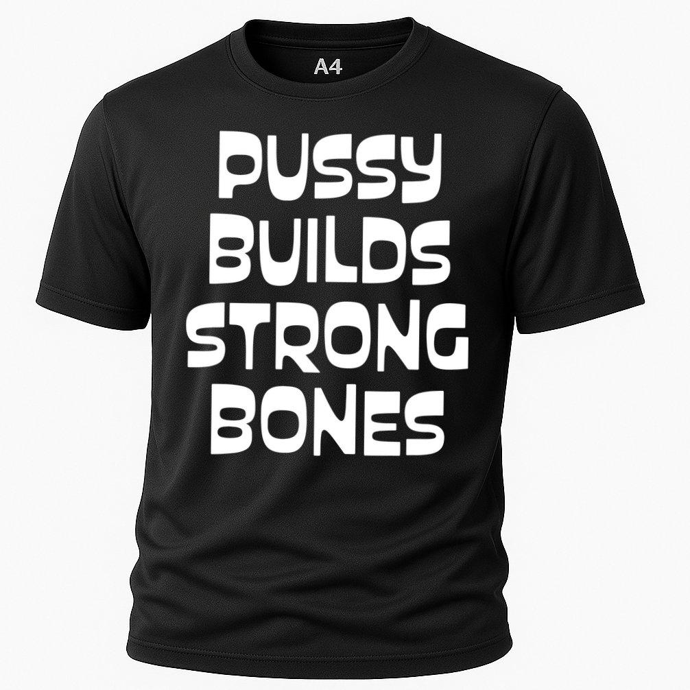 PUSSY BUILDS STRONG BONES Cooling Performance Crew T-Shirt